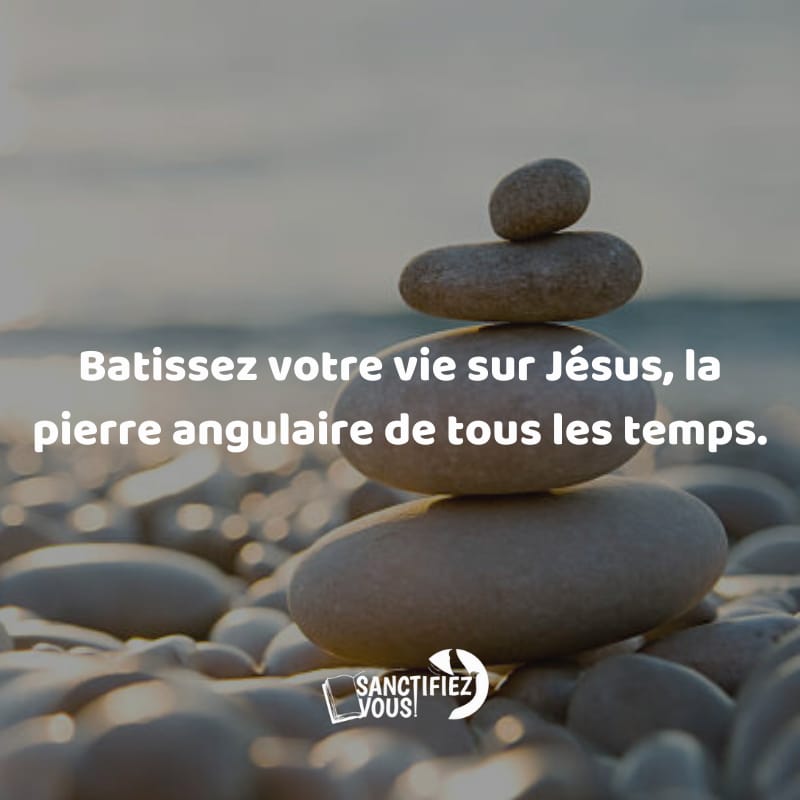 JÉSUS, la pierre angulaire. Sanctifiezvous — free download